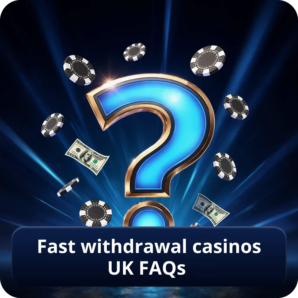 Fast withdrawal casinos UK FAQs