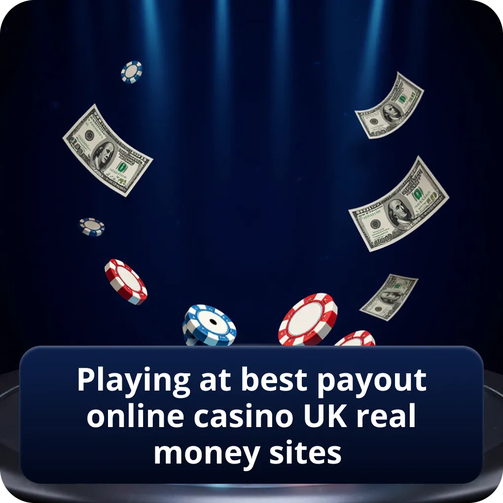 Playing at best payout online casino UK real money sites